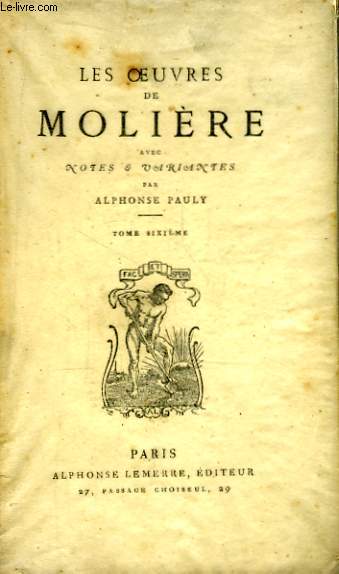 Les Oeuvres de Molire. TOME VI : L'Avare, Monsieur de Pourceaugnac. Les Amans Magnifiques.