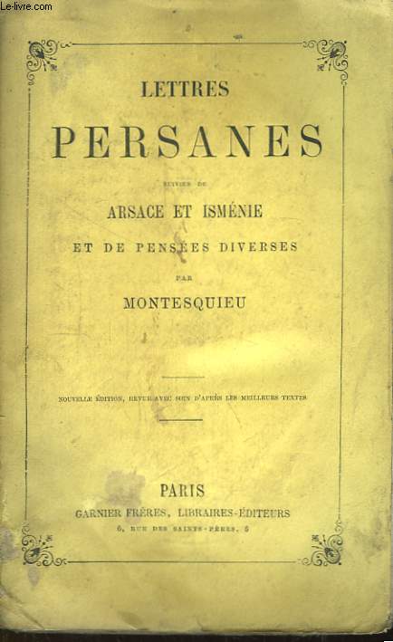 Lettres Persanes, suivies de Arsace et Ismnie et de penses diverses.