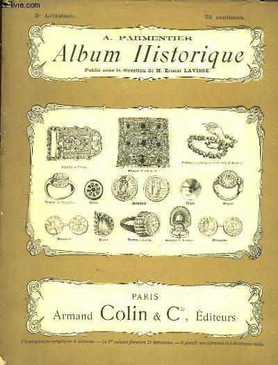 Album Historique. 3me livraison : Les Francs - La Socit Mrovingienne - L'Empire Byzantin au VIe sicle