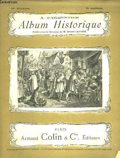 Album Historique. 10me livraison : L'Empire Byzantin, Les Croisades, Les Villes et les Campagnes - La Royaut Franaise (dbut)