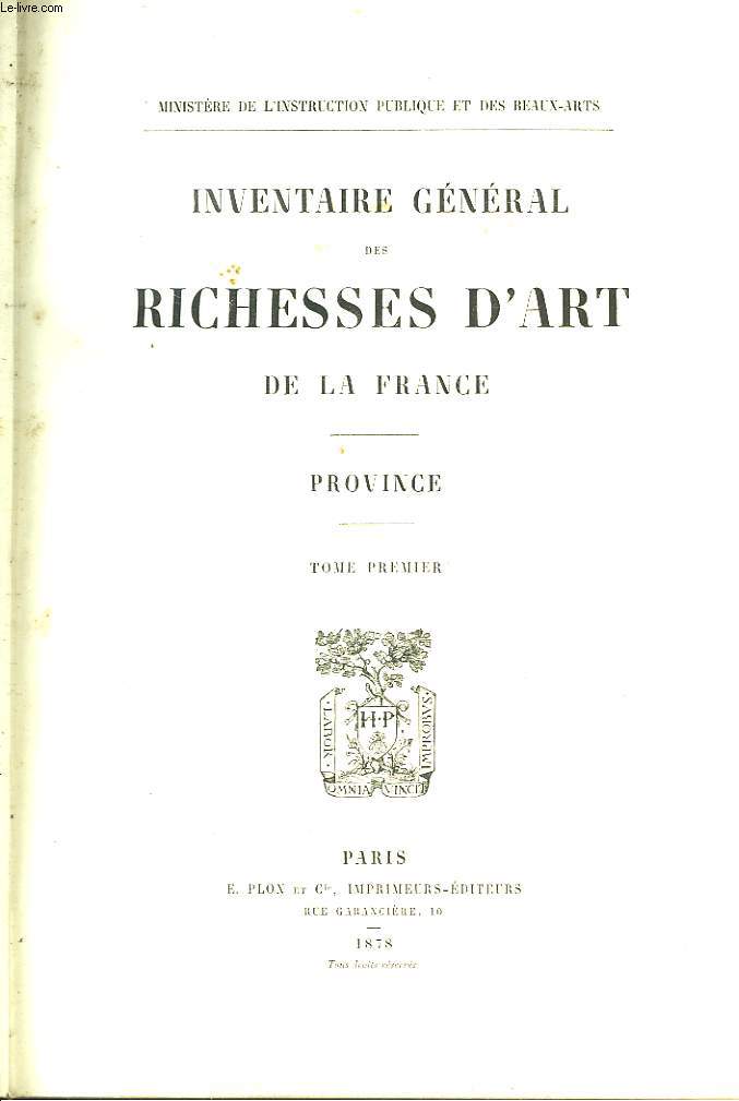 Inventaire Gnral des Richesses d'Art de la France. Provence. TOME 1er