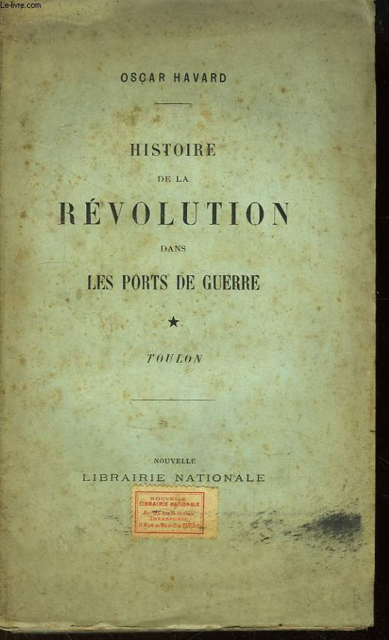 Histoire de la Rvolution dans les ports de guerre. TOME 1 : Toulon.