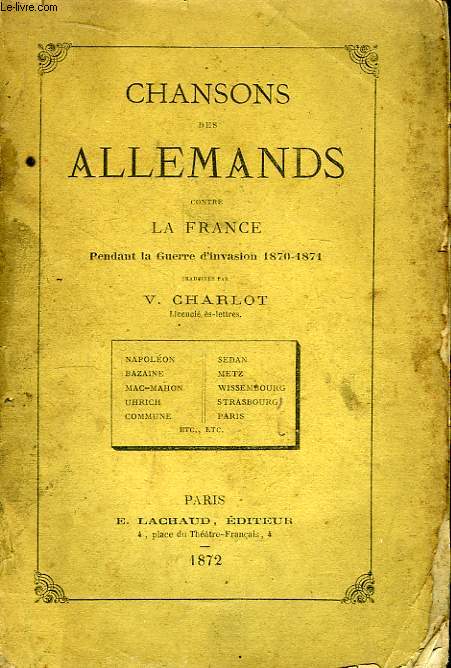 Chansons des Allemands contre la France, pendant la Guerre d'invasion 1870 - 1871