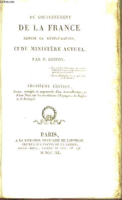 Du Gouvernement de la France, depuis la Restauration, et du Ministre Actuel.