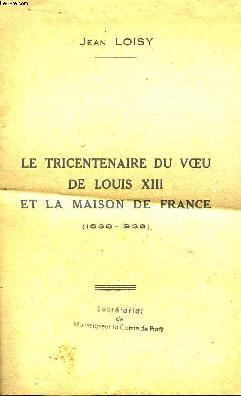 Le Tricentenaire du Voeu de Louis XIII et la maison de France (1638 - 1938)