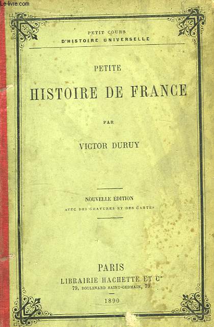 Petite Histoire de France, depuis les temps les plus reculs jusqu' nos jours.