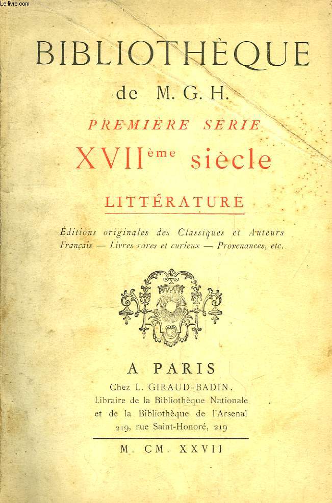 Bibliothque de M.G.H. 1re Srie : XVIIme sicle. Littrature.