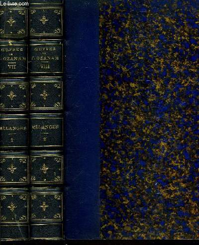 Oeuvres Compltes de A.F. Ozanam. TOMES VII et VIII : Mlanges, en 2 tomes.