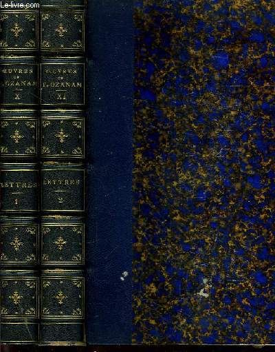 Oeuvres Compltes de A.F. Ozanam. TOMES X et XI : Lettres de Frdric Ozanam 1831 - 1853, en 2 tomes.
