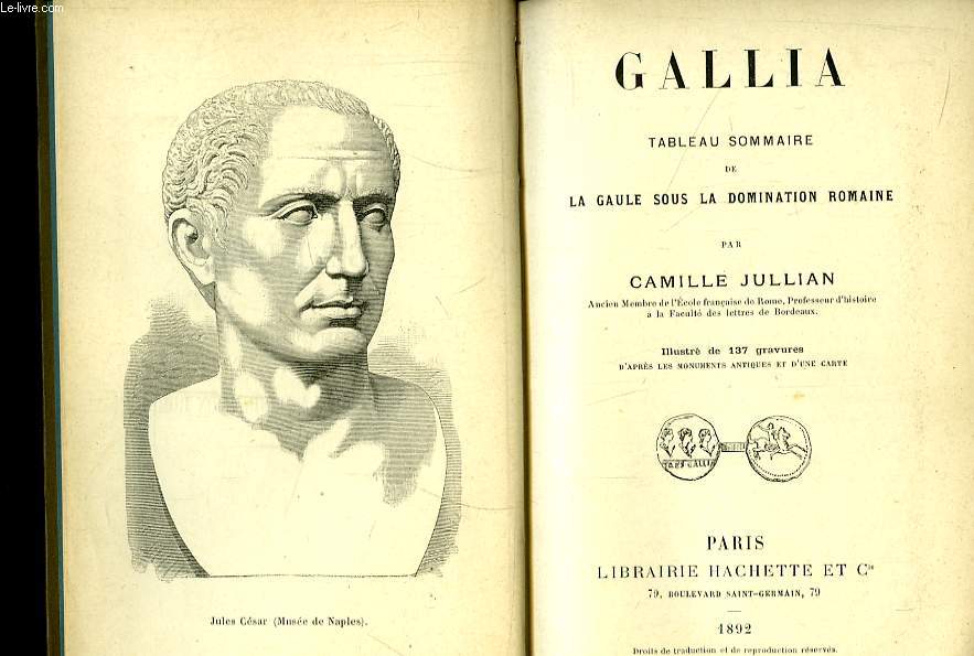 Gallia. Tableau sommaire de la Gaule sous la Domination Romaine.