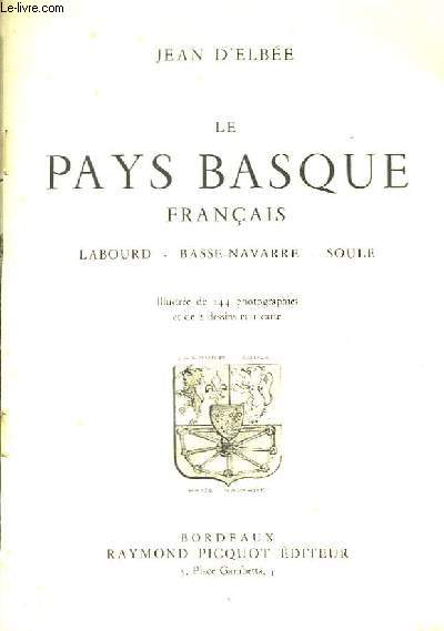 Le Pays Basque Franais. Labourd - Basse-Navarre - Soule.