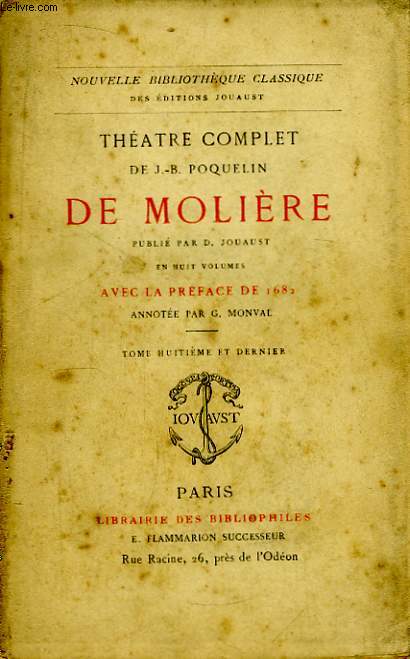 Thtre complet de J.-B. Poquelin de Molire. TOME VIII et dernier : La Comtesse d'Escarbagnas - Les Femmes Savantes - Le Malade Imaginaire ...