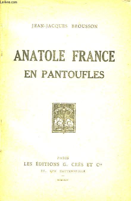 Anatole France en Pantoufles.