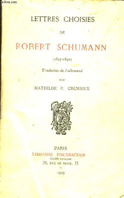 Lettres Choisies de Robert Schumann (1827 - 1840)
