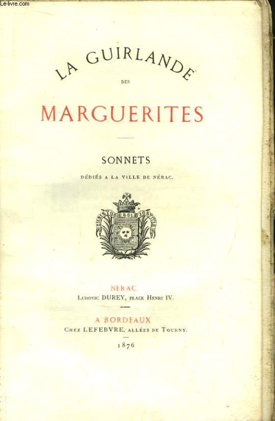 La Guirlande des Marguerites. Sonnets ddis  la Ville de Nrac.