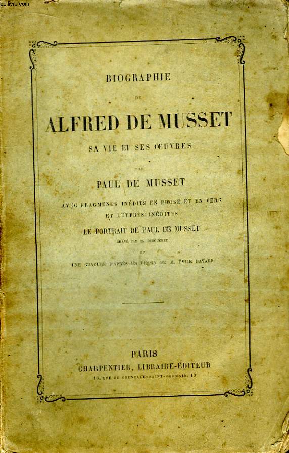 Biographie de Alfred de Musset. Sa vie et ses oeuvres.
