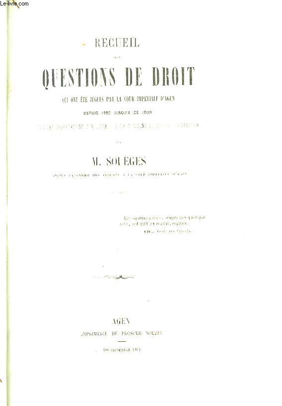 Recueil des Questions de Droit, qui ont t juges par la Cour Impriale d'Agen, depuis 1850 jusqu' ce jour.