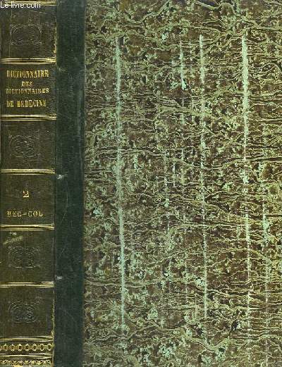 Dictionnaire des Dictionnaires de Mdecine, franais et trangers, TOME 2 : BEG - COL