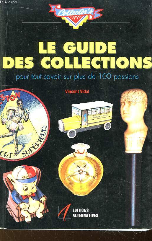 Le guide des collections, pour tout savoir sur plus de 100 passions.