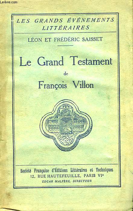 Le Grand Testament de Franois Villon.