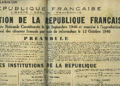 Constitution de la Rpublique Franaise adopte par l'Assemble Nationale Constituante le 29 septembre 1946 et soumise  l'approbation du corps lectoral des citoyens franais par voie de rfrendum le 13 Octobre 1946.