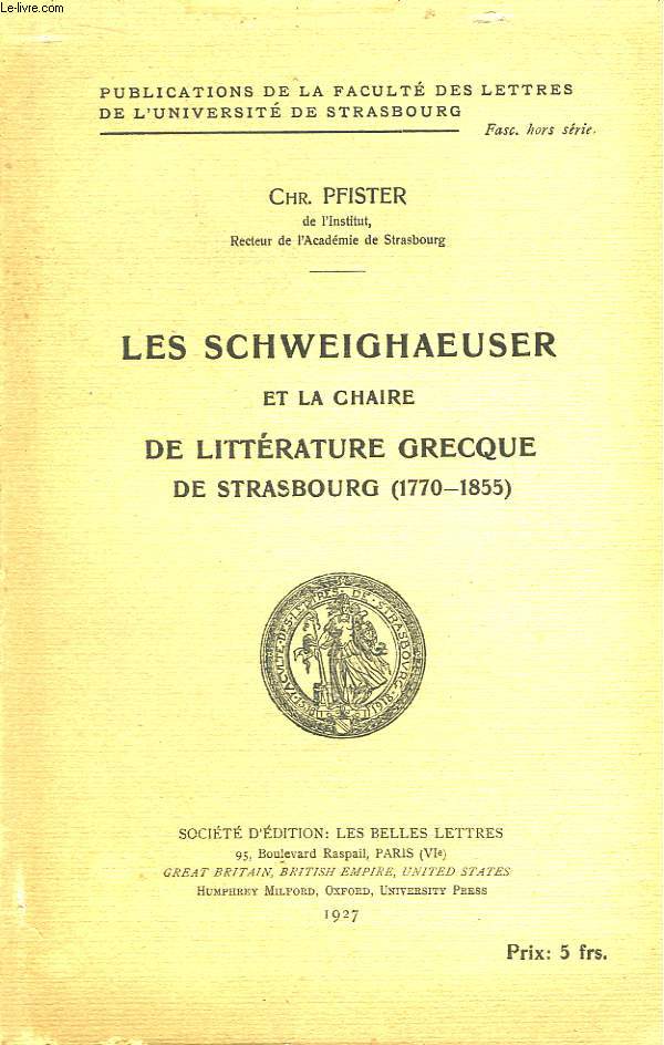Les Schweighauser et la Chaire de Littrature Grecque de Strasbourg (1770 - 1855)
