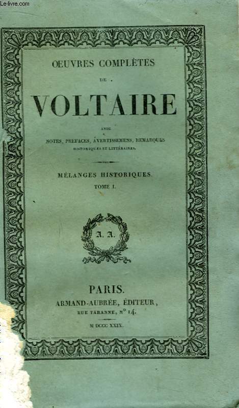 Oeuvres Compltes de Voltaire. TOME 21 : Mlanges Historiques, Tome I