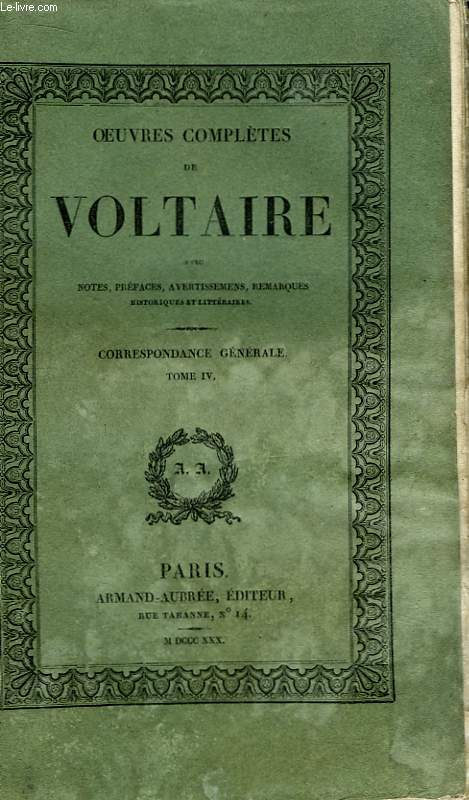 Oeuvres Compltes de Voltaire. TOME 45 : Correspondance Gnrale, Tome IV