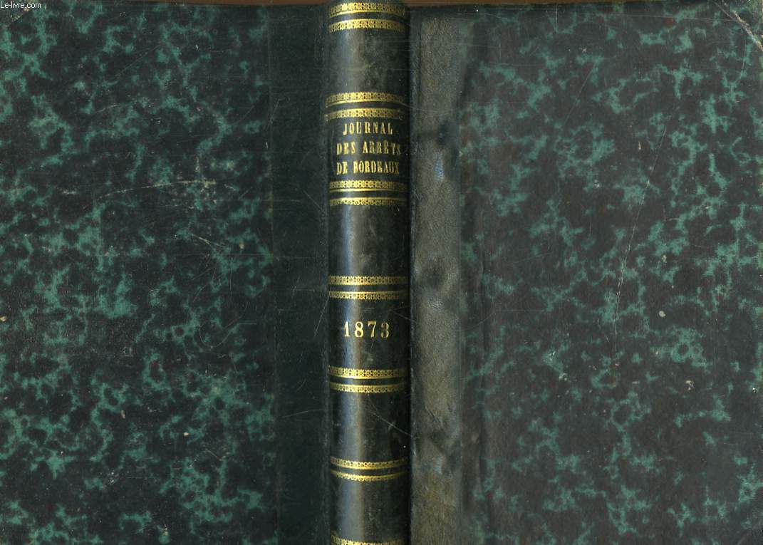 Journal des Arrts de la Cour d'Appel de Bordeaux. An 1873 (48me anne).