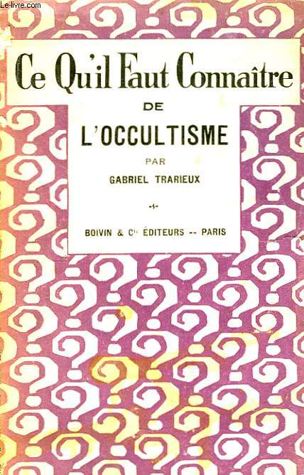 Ce qu'il faut connaitre de l'Occultisme.