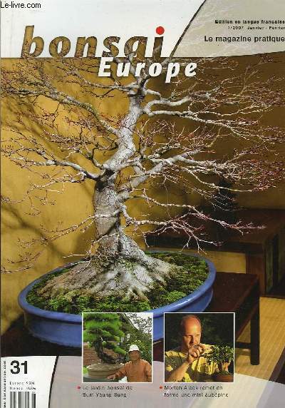 Bonsai Europe N31 : Le jardin bonsa de Bum-Young Sung. Morten Albek remet en forme une mini aubpine. Examen d'un poirier, par Adams.