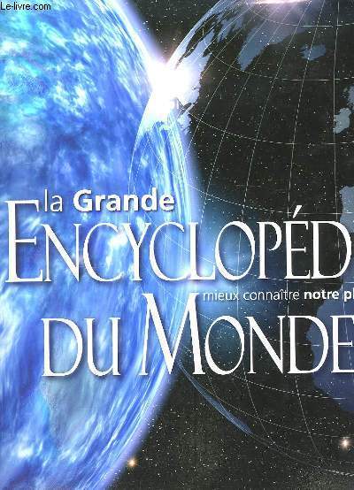La Grande Encyclopdie du Monde.