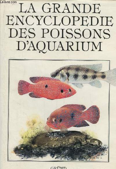 La Grande Encyclopdie des Poissons d'Aquarium.
