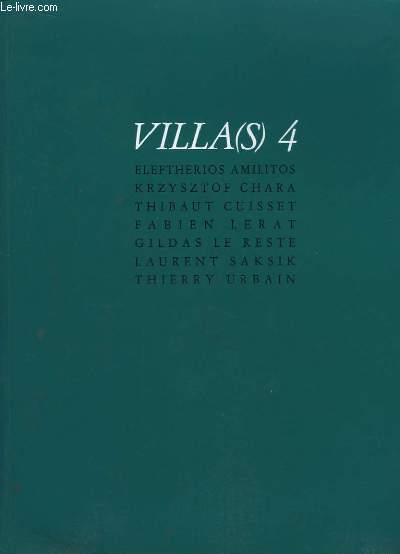 Villa(s) 4 : Eleftherios Amilitos, Krzysztof Chara, Thibaut Cuisset, Fabien Lerat, Gildas le Reste, Laurent Saksik, Thierry Urbain.