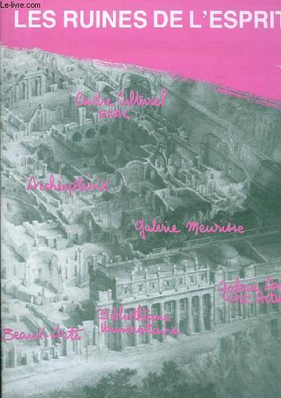 Les Ruines de L'Esprit. Exposition de Fvrier  Juin 1985. Midi-Pyrnes.