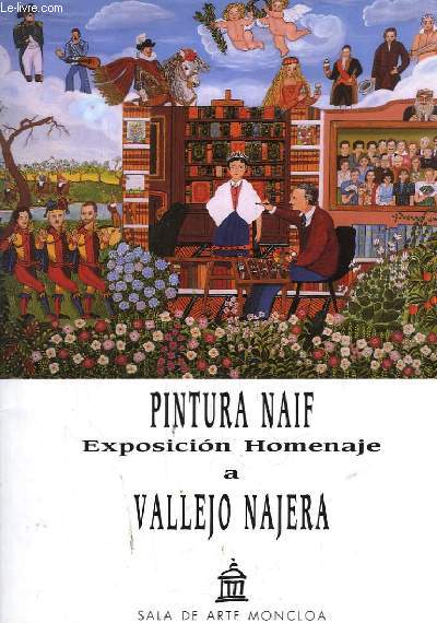 Pintura Naif 30 pintores espanoles. Exposicion Homenaje a Vallejo Najera. 17 octubre - 6 noviembre 1991