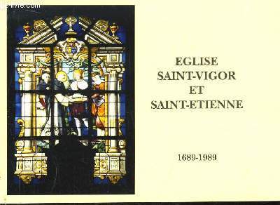 Eglise Saint-Vigor et Saint-Etienne. 1689 - 1989