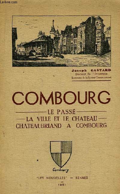 Combourg. Le Pass, la Ville et le Chteau. Chateaubriand  Combourg