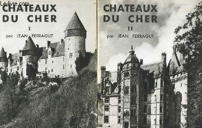 Chteaux du Cher. En 2 volumes
