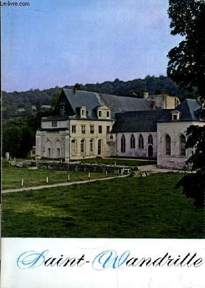 Saint-Wandrille. L'Abbaye Saint-Wandrille de Fontenelle.