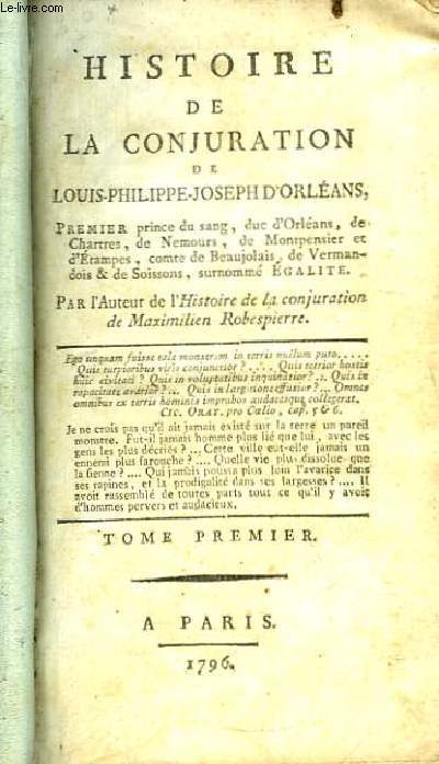 Histoire de la Conjuration de Louis-Philippe-Joseph d'Orlans, surnomm Egalit. TOME 1er