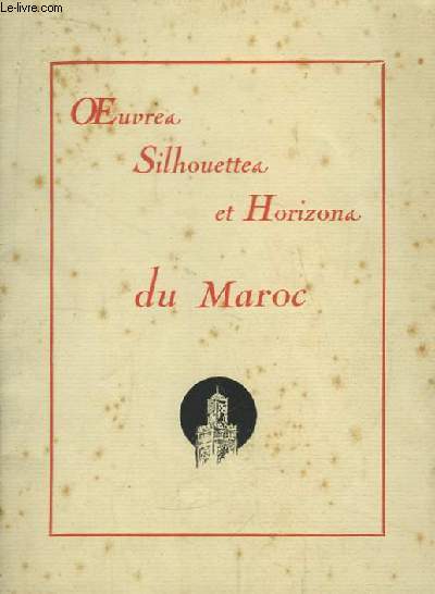 Oeuvres, Silhouettes et Horizons du Maroc.