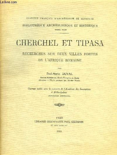 Cherchel et Tipasa. Recherches sur deux villes fortes de l'Afrique Romaine.