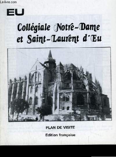 Collgiale Notre-Dame et Saint-Laurent d'Eu. Plan de visite.