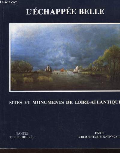 L'Echappe Belle. Sites et Monuments de Loire-Atlantique.