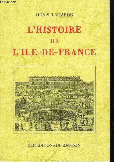 L'Histoire de L'Ile-de-France.