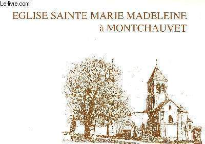 Eglise Sainte-Marie Madeleine  Montchauvet. Monographie.