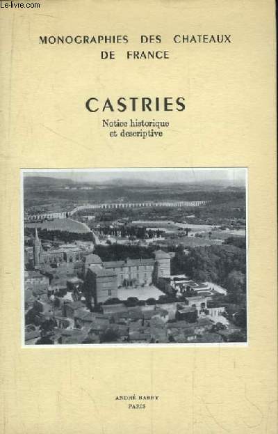 Castries. Monographies des Chteaux de France.