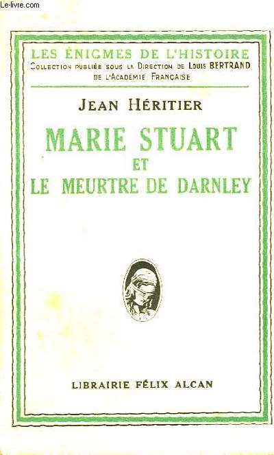 Marie Stuart et le meurtre de Darnley.