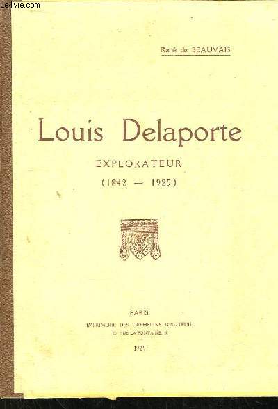 Louis Delaporte. Explorateur. Ses missions aux ruines khmres.